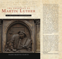 Barth, Hans-Martin. — The Theology of Martin Luther