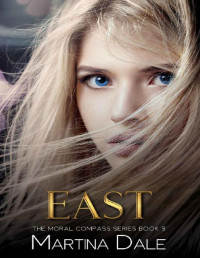 Martina Dale — East (The Moral Compass Series Book 3)