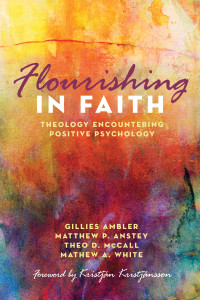 Gillies Ambler;Matthew P. Anstey;Theo D. McCall;Mathew A. White; — Flourishing in Faith