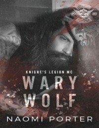 Naomi Porter — Wary Wolf (Knight's Legion MC Book 11)