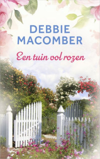 Debbie Macomber — Een tuin vol rozen