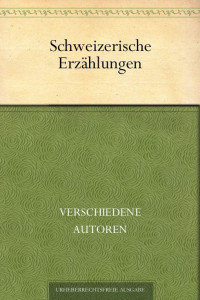 Anthologie — Schweizerische Erzählungen