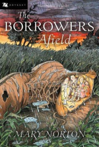 Mary Norton — Borrowers 2: The Borrowers Afield