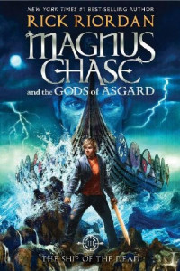 Rick Riordan — Magnus Chase Book 3 - The Ship of the Dead