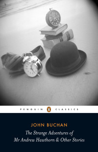 Buchan, John — The Strange Adventures of Mr Andrew Hawthorn & Other Stories