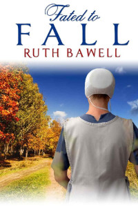 Ruth Bawell — Fated To Fall (Amish Fall 03)