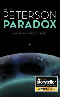 Phillip P. Peterson [Peterson, Phillip P.] — Paradox: Am Abgrund der Ewigkeit (German Edition)