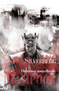 Silverberg, Robert [Silverberg, Robert] — Majipoor - 09 - Dernières nouvelles de Majipoor