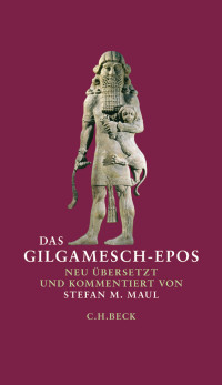 Stefan M. Maul; — Das Gilgamesch-Epos