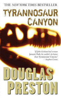 Douglas Preston — Tyrannosaur Canyon