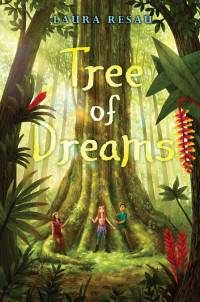 Laura Resau — Tree of Dreams