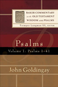 Goldingay, John.; — Psalms: Volume 1 (Baker Commentary on the Old Testament Wisdom and Psalms)