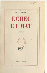 René Ballet [Ballet, René] — Echec et mat