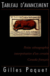 Gilles Paquet — Tableau d'avancement: Petite ethnographie interprétative d'un certain Canada français