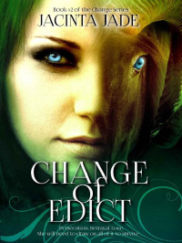 Jacinta Jade — Change of Edict (The Change Series Book 2)