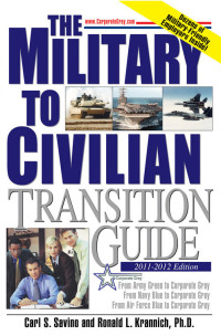 Carl S. Savino & Ronald L. Krannich Ph.D. — The Military to Civilian Transition Guide