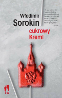 Władimir Sorokin — Cukrowy Kreml