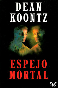 Dean R. Koontz — Espejo mortal
