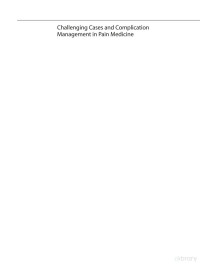 unknown — Challenging Cases and Complication Management in Pain Medicine 2017.