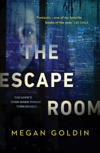 Goldin, Megan [Goldin, Megan] — Goldin, Megan - The Escape Room