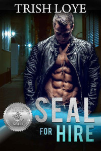 Trish Loye & Suspense Sisters — SEAL for Hire (Silver SEALs Book 11)