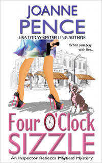 Joanne Pence — Four O'Clock Sizzle: An Inspector Rebecca Mayfield Mystery (The Rebecca Mayfield Mysteries Book 4)