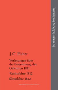 Johann Gottlieb Fichte — Die späten wissenschaftlichen Vorlesungen III