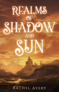 Rachel Avery — Realms of Shadow and Sun