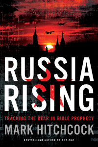 Mark Hitchcock; — Russia Rising