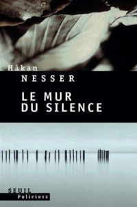 Nesser Hakan [Nesser Hakan] — Le mur du silence