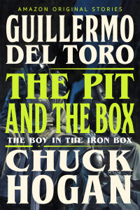 Guillermo del Toro & Chuck Hogan — The Pit and the Box