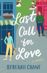 Rebekah Crane — Last Call for Love: A Novel