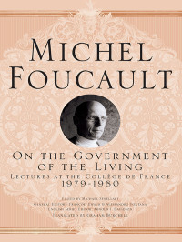 MICHEL SENELLART — ON THE GOVERNMENT OF THE LIVING