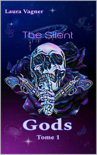 Laura Vagner — The Silent Gods: T1