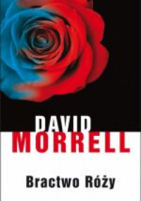 Morrell David — 1_Bractwo Róży