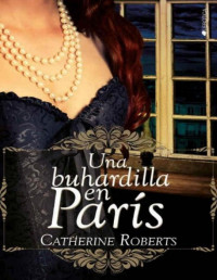 Catherine Roberts — Una buhardilla en París
