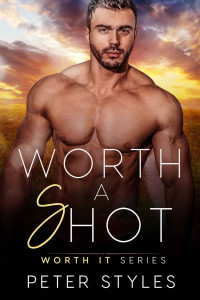 Styles, Peter — Worth A Shot: Worth It: Book 5