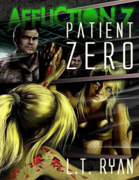 L. T. Ryan [Ryan, L. T.] — Affliction Z: Patient Zero