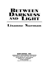 Lisanne Norman; — Between Darkness and Light