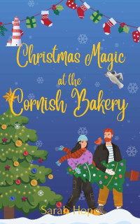 Sarah Hope — Christmas Magic at The Cornish Bakery (Escape To... The Cornish Bakery Book 14)