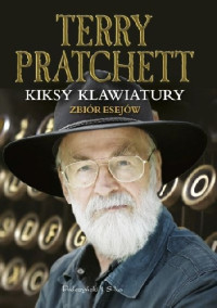 Terry Pratchett — Kiksy Klawiatury. Eseje i Nie Tylko