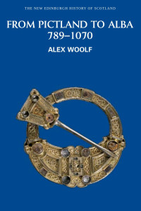 Woolf, Alex. — From Pictland to Alba