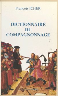 François Icher — Dictionnaire du compagnonnage