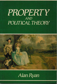 Alan Ryan — Property and Political Theory