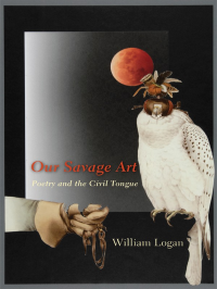 Logan, William — Our Savage Art