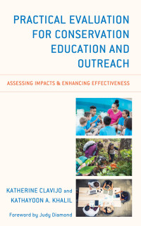 Katherine Clavijo, Kathayoon A. Khalil — Practical Evaluation for Conservation Education and Outreach : Assessing Impacts & Enhancing Effectiveness