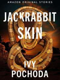 Pochoda, Ivy — Jackrabbit Skin (Never Tell #5)
