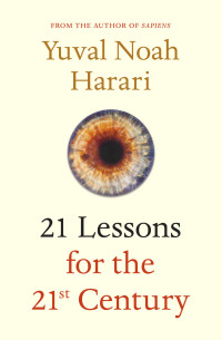 Yuval Noah Harari — 21 Lessons For The 21st Century