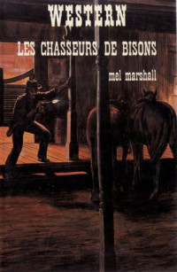 Mel Marshall — Les Chasseurs de bisons...