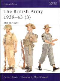 Martin Brayley — The British Army 1939–45 (3): The Far East